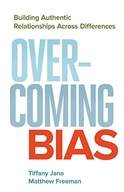 Overcoming Bias: Building Authentic Relationships