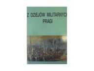Z dziejów militarnych Pragi - praca zbiorowa