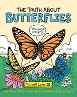 The Truth About Butterflies Maxwell Eaton III