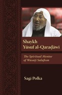 Shaykh Yusuf al-Qaradawi: Spiritual Mentor of