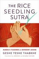 The Rice Seedling Sutra: Buddha s Teaching on