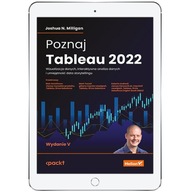Poznaj Tableau 2022. Wizualizacja danych