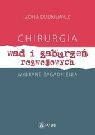 CHIRURGIA WAD I ZABURZEŃ ROZWOJOWYCH WYBRANE ZAGADNIENIA ZOFIA DUDKIEWICZ