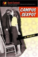 Campus Sexpot: A Memoir Carkeet David