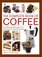 Coffee, Complete Book of: The definitive guide to