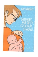 DZIEWIĘĆ MIESIĘCY CZUŁEGO CHAOSU, LUCY KNISLEY