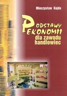 PODSTAWY EKONOMII DLA ZAWODU HANDLOWIEC M.Kujda