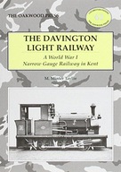 THE DAVINGTON LIGHT RAILWAY: A WORLD WAR I NARROW GAUGE RAILWAY IN KENT: NO