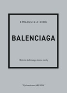 Balenciaga. Historia kultowego domu mody