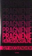 PRAGNIENIE HOMOSEKSUALNE - Guy Hocquenghem [KSIĄŻKA]