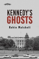 Kennedy s Ghosts Matchett Robin