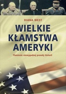 WIELKIE KŁAMSTWA AMERYKI Diana West