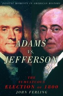 Adams vs. Jefferson: The Tumultuous Election of