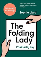 THE FOLDING LADY. POSKŁADAJ SIĘ, SOPHIE LIARD