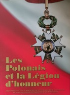 Les Polonais et la Legion d'honneur Katalog wystawy