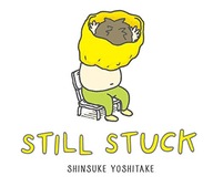 Still Stuck Yoshitake Shinsuke