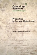 Properties in Ancient Metaphysics (Elements in Ancient Philosophy)