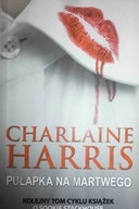 Pułapka na martwego - Charlaine Harris