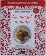 NIE MA JAK U MAMY KUCHNIA POLSKA Aszkiewicz BDB