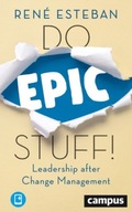 Do Epic Stuff! - Leadership after Change