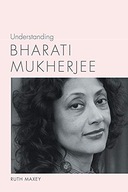 Understanding Bharati Mukherjee Maxey Ruth