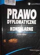 Prawo dyplomatyczne i konsularne / Julian Sutor