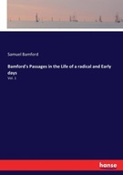 Bamford`s Passages in the Life of a radical and Early days: Vol. 1