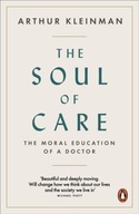 The Soul of Care: The Moral Education of a Doctor