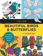 Color Beautiful Birds and Butterflies: A Colorful