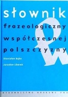 Słownik frazeologiczny współczesnej