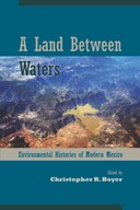 A Land Between Waters: Environmental Histories of