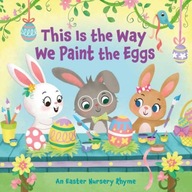 This Is the Way We Paint the Eggs: An Easter