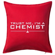 TRUST ME I'M A CHEMIST poduszka 50x50 prezent