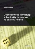 DOCHODOWOŚĆ INWESTYCJI W KONTRAKTY TERMINOWE NA AKCJE W POLSCE