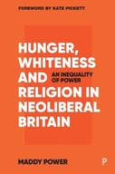 Hunger, Whiteness and Religion in Neoliberal