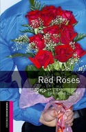 OXFORD BOOKWORMS LIBRARY: STARTER LEVEL:: RED ROSES: STARTER: 250-WORD VOCA