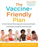 The Vaccine-Friendly Plan: Dr. Paul's Safe and Effective Approach to