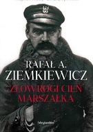 Złowrogi cień Marszałka Rafał A. Ziemkiewicz