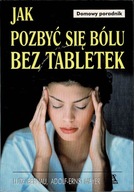 Jak pozbyć się bólu bez tabletek Bernau Meyer