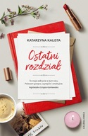 OSTATNI ROZDZIAŁ Katarzyna Kalista