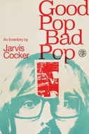 Good Pop, Bad Pop: The Sunday Times bestselling