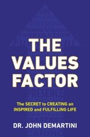 Values Factor: The Secret to Creating an Inspired