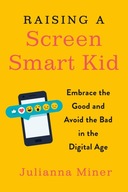 Raising a Screen-Smart Kid: Embrace the Good and