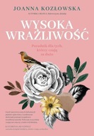 WYSOKA WRAŻLIWOŚĆ PORADNIK Kozłowska Joanna