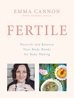 Fertile: Nourish and balance your body ready for