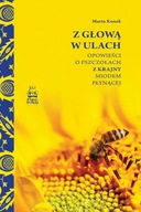 Z głową w ulach. Opowieści o pszczołach z Krainy