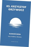 Bliskość Boga. Cisza. Modlitwa. Słuchanie