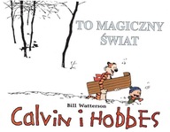 Watterson Calvin i Hobbes T9 To magiczny świat