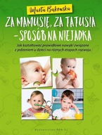 ZA MAMUSIĘ, ZA TATUSIA - SPOSÓB NA NIEJADKA