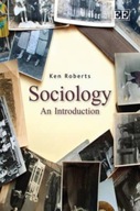 Sociology: An Introduction Roberts Ken